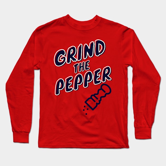 Grind The Pepper Long Sleeve T-Shirt by Arch City Tees